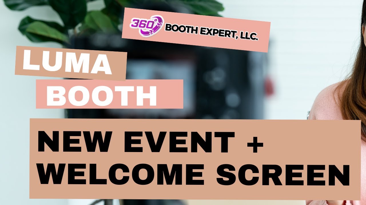 Luma Booth: Создание нового экрана для мероприятия и приветственного экрана.