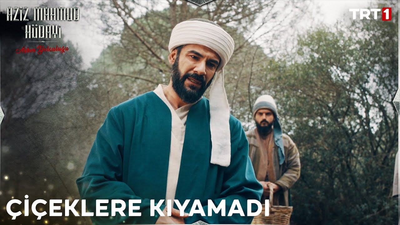 ‘’Hangi çiçeğe dokunsam, 'Allah' diye bağırırdı!’’ - Aziz Mahmud Hüdayi 17. Bölüm 