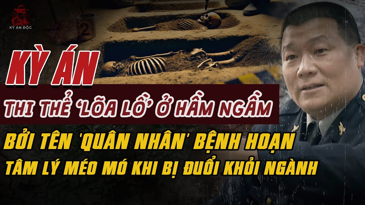 Kỳ Án Trung Quốc: 2 THI THỂ 'LÕA LỒ' 4 CÔ GÁI BỊ GIAM HẦM Bởi Tên Quân Nhân Bệnh Hoạn #giaimakyan