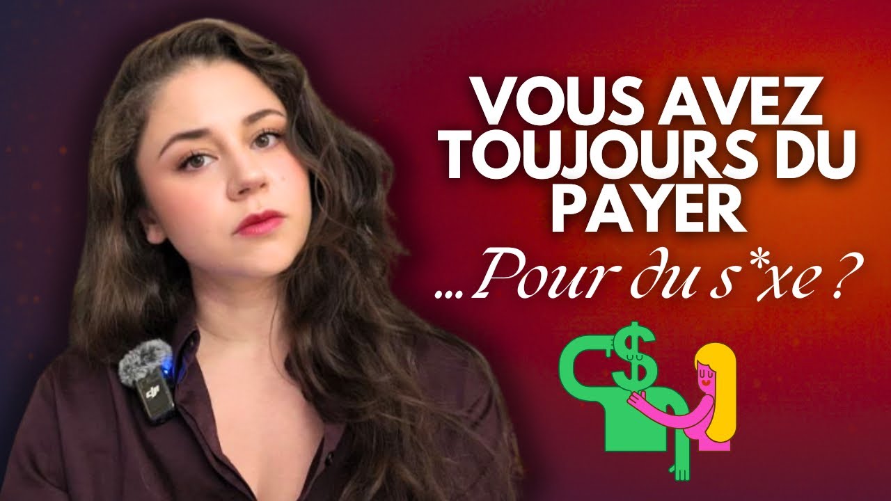 MARRE de DEVOIR PAYER pour du S*XE ?! regardez cette vidéo