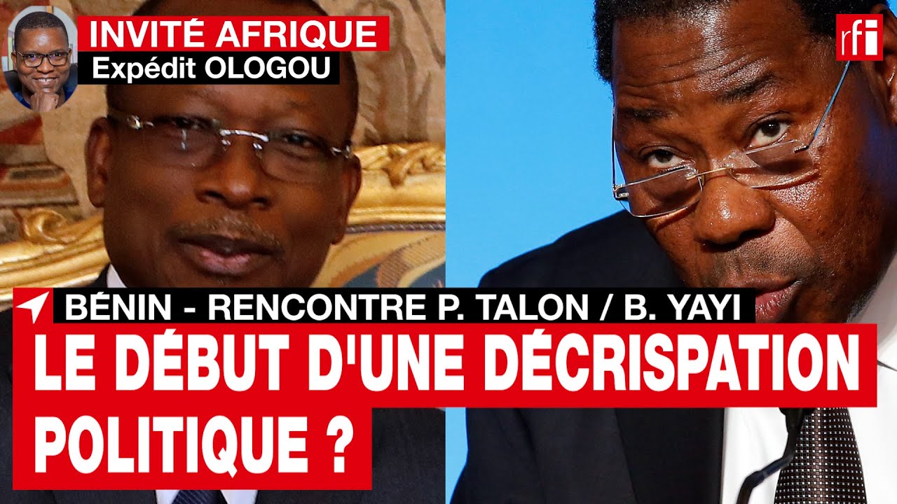 Bénin : «La rencontre Patrice Talon/Boni Yayi peut être le début d'une décrispation politique» • RFI