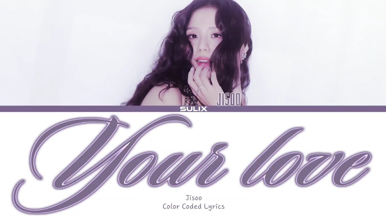 [🎧✖] Jisoo-Your love (Перевод-кириллизация/Color Coded Lyrics)