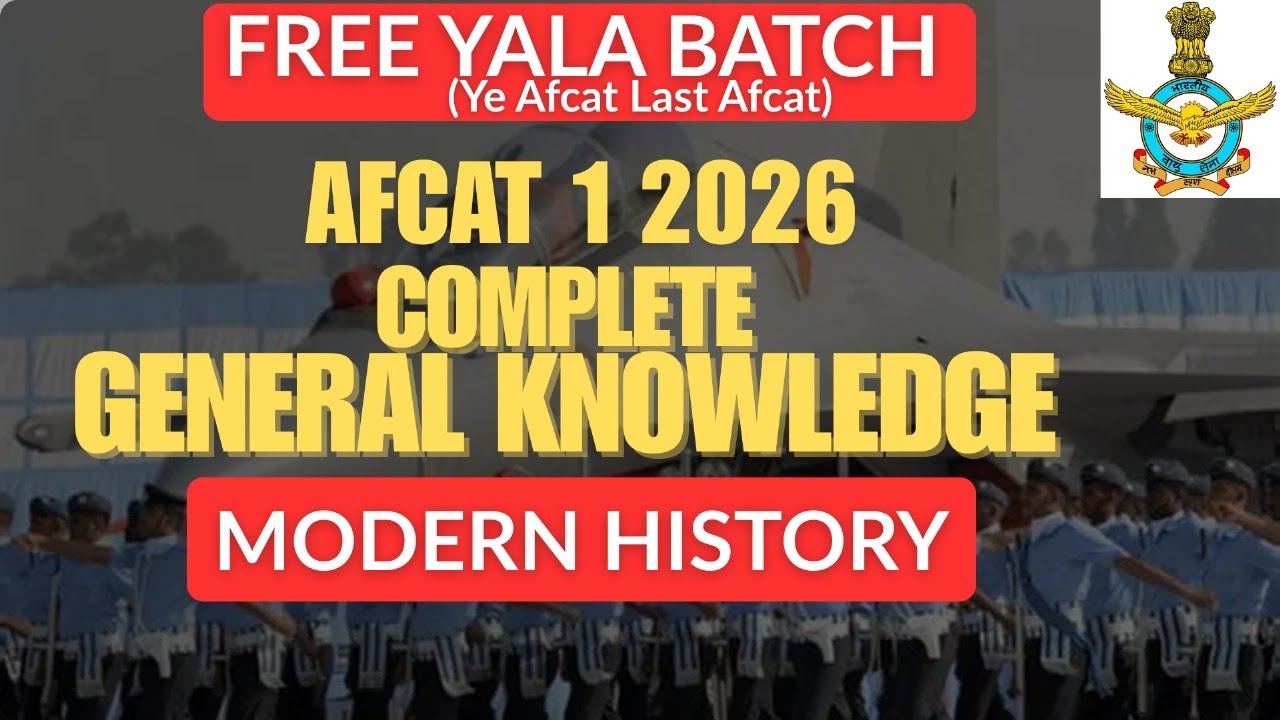 Complete Modern Indian History for AFCAT 1 2026 Under Free YALA Revision Batch for AFCAT| 