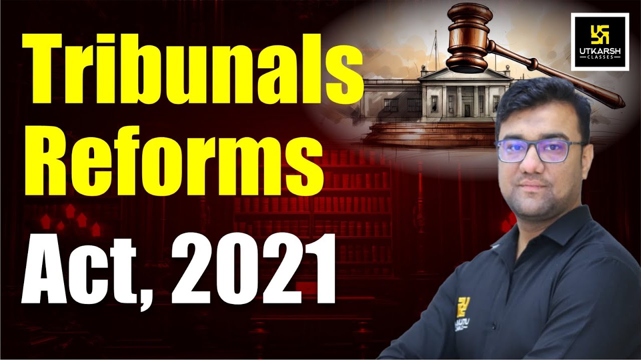 Tribunals Reforms Act, 2021 Explained | Utkarsh Law Classes | Hassib Sir
