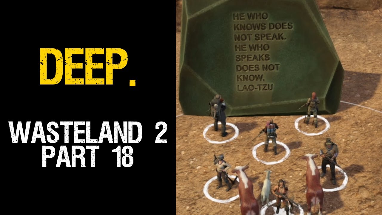 Deep. Let's Chill with Wasteland 2, Part 18!