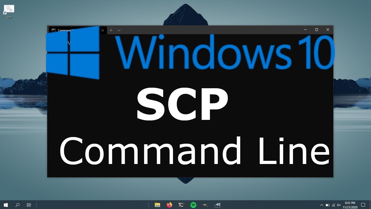 Secure Copy Protocol (SCP) - Transfer Files using SSH & Command Line on Windows 10 to Linux / Other