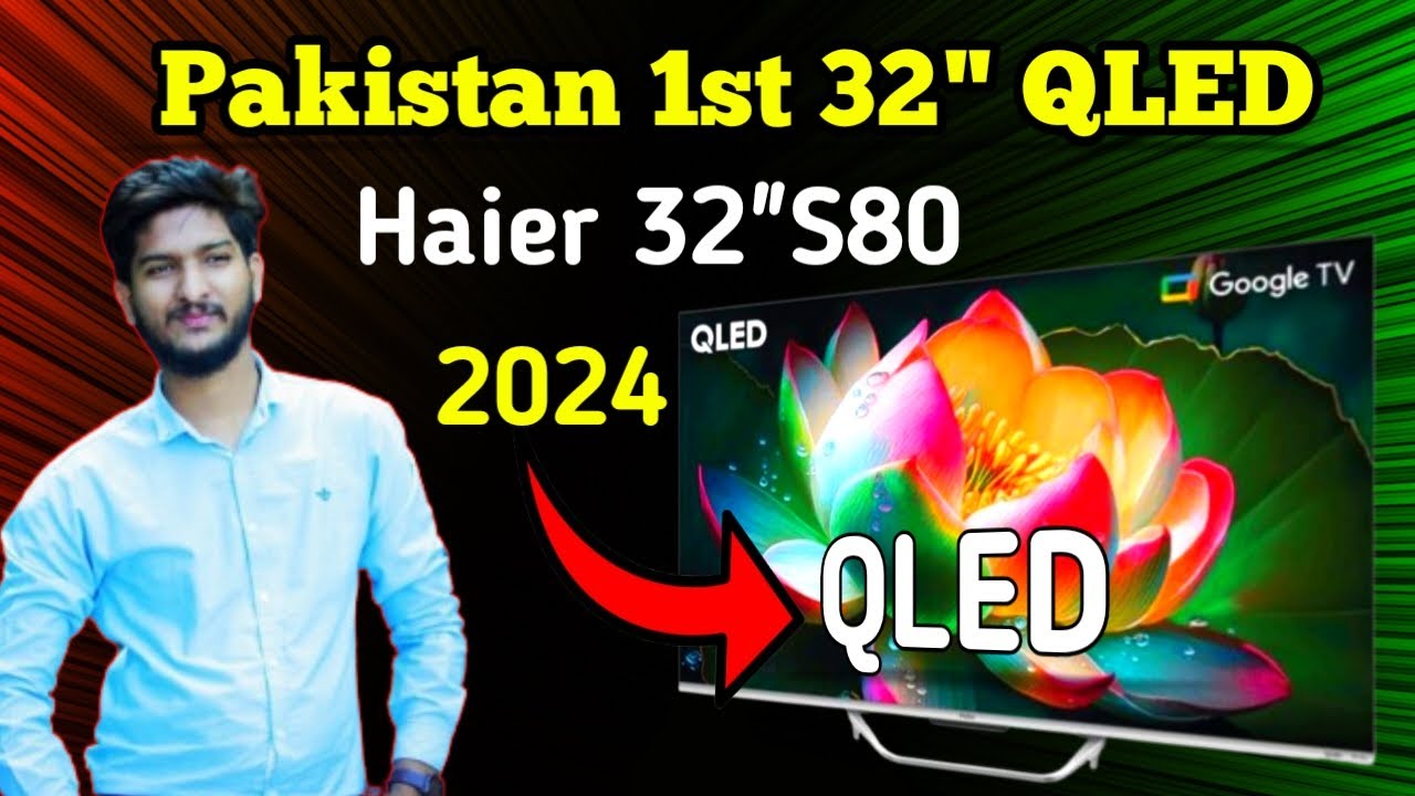 Haier 32 inch S80 QLED Google TV unboxing & Review 🔥 2024 by Shahryar Review 💥