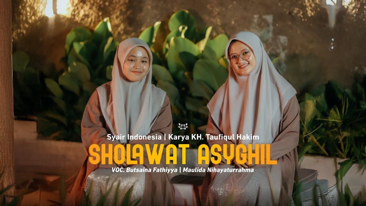 SHOLAWAT ASYGHIL - SYAIR INDONESIA KARYA KH. TAUFIQUL HAKIM | VOCAL :  MBAK FATHIYYA | MBAK RAHMA