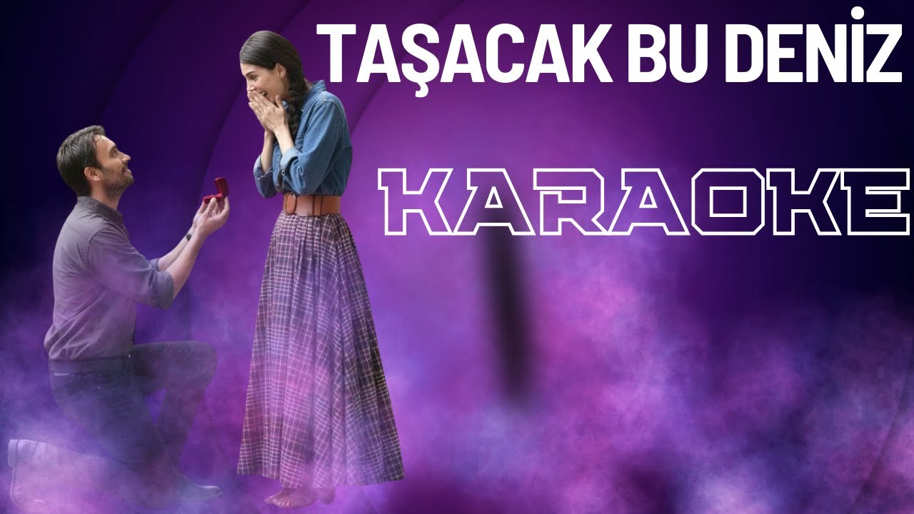Taşacak Bu Deniz – Jenerik | Karaoke Altyapı