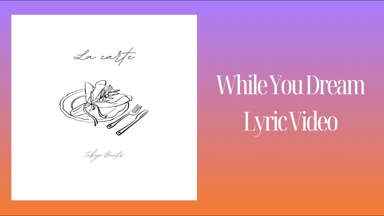Tokyo Beats - While You Dream (Lyric Video)