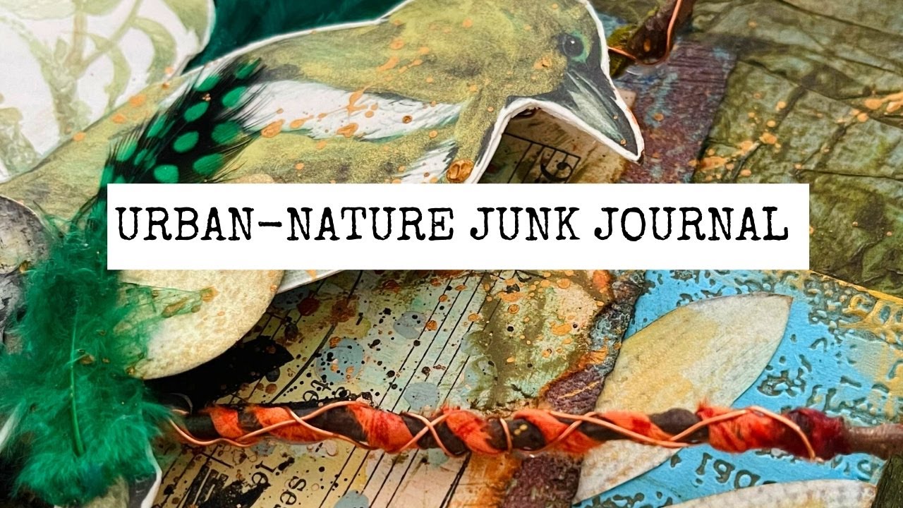 How I Create a Nature-Themed Cover/Choosing Ephemera/Urban Nature Junk Journal Process Video/Part 1