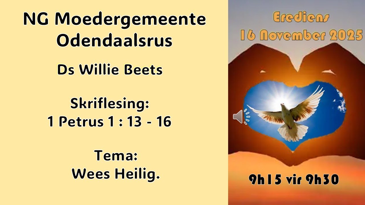 NGM OD, 16 November 2025, Ds W Beets,1 Petrus 1:13-16 Wees Heilig.