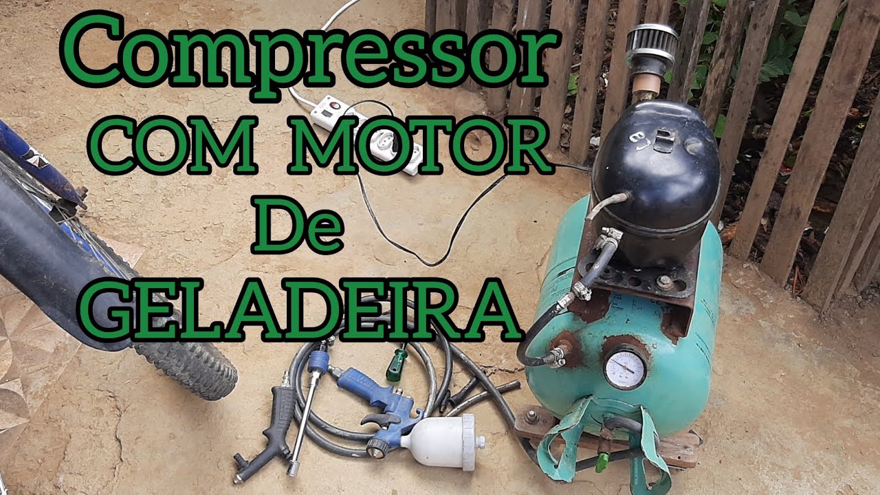 COMO FAZER UM COMPRESSOR COM MOTOR DE GELADEIRA | COMPRESSOR DE AR CASEIRO