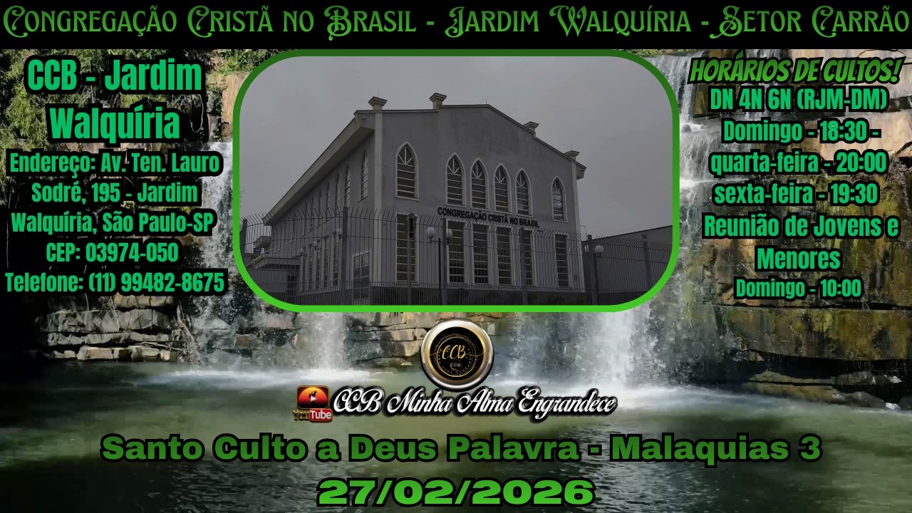 CCB - Jardim Walquíria - Exortação Da Palavra Santo Culto a Deus Palavra - Malaquias 3 27/02/2026