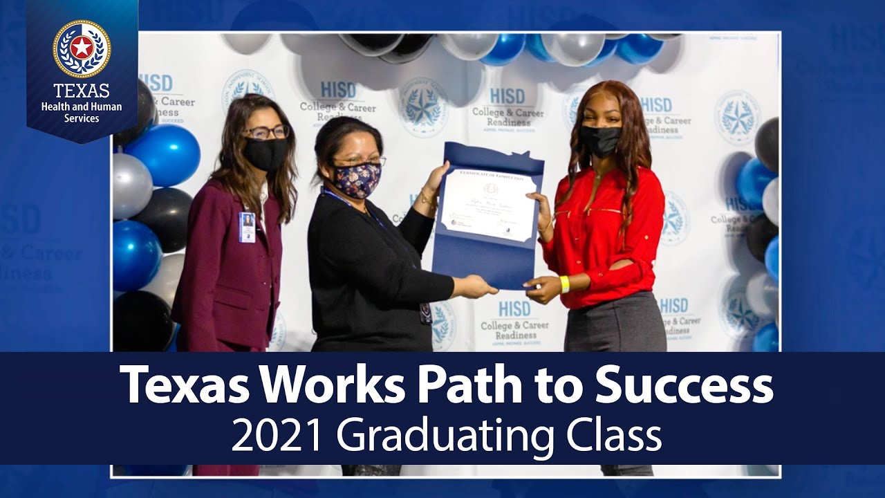 Texas Works Path to Success &mdash; 2021 Graduating Class