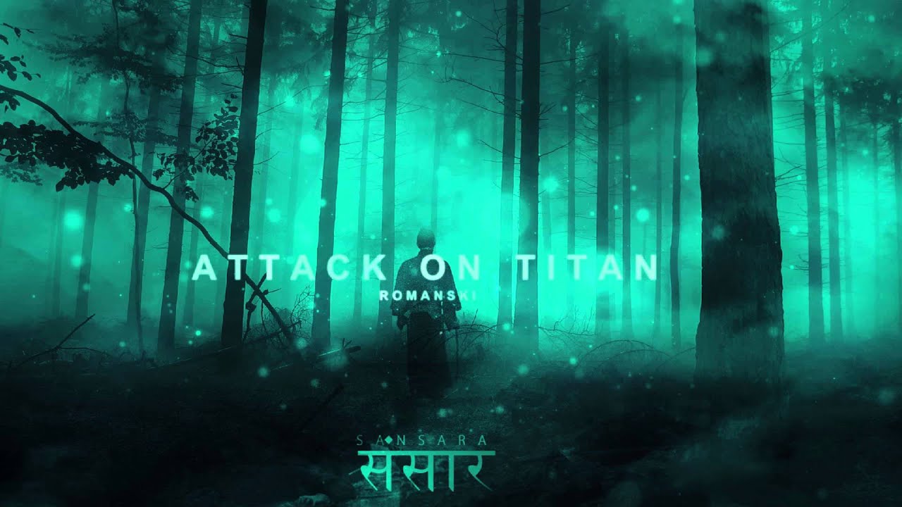 05. Romański - Attack On Titan // #Sansara