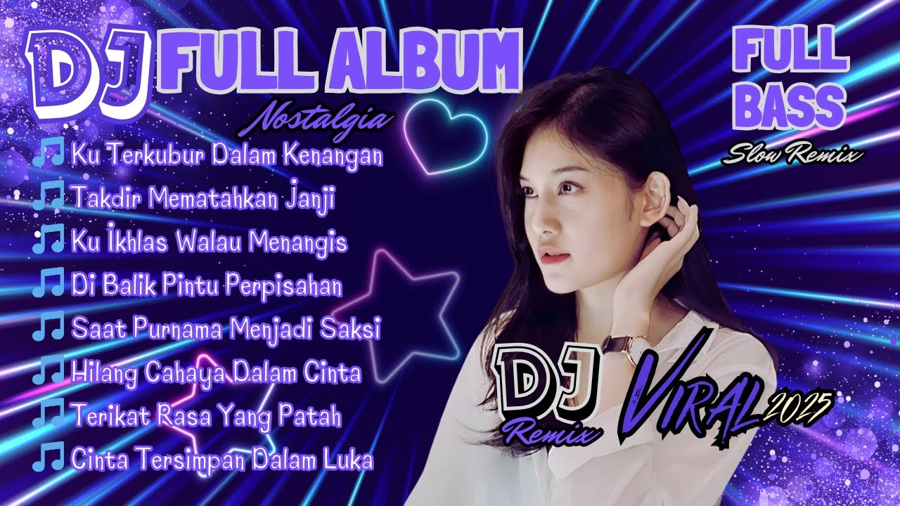 FULL ALBUM DJ REMIX KU TERKUBUR DALAM KENANGAN | DJ NOSTALGIA TERBARU 2025 | Bass Goyang Official