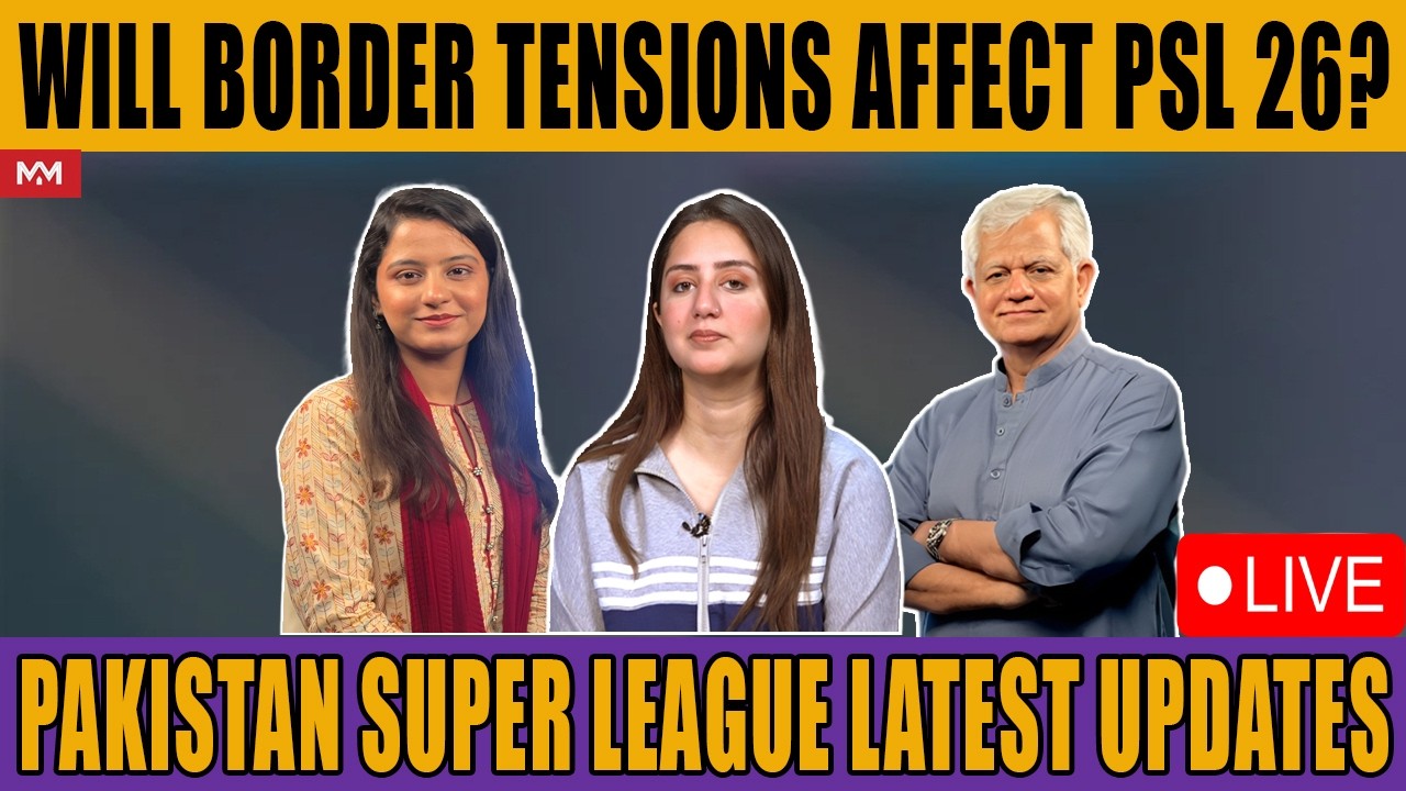 Will Border Tensions Affect PSL 2026? Pakistan Super League Latest Updates -