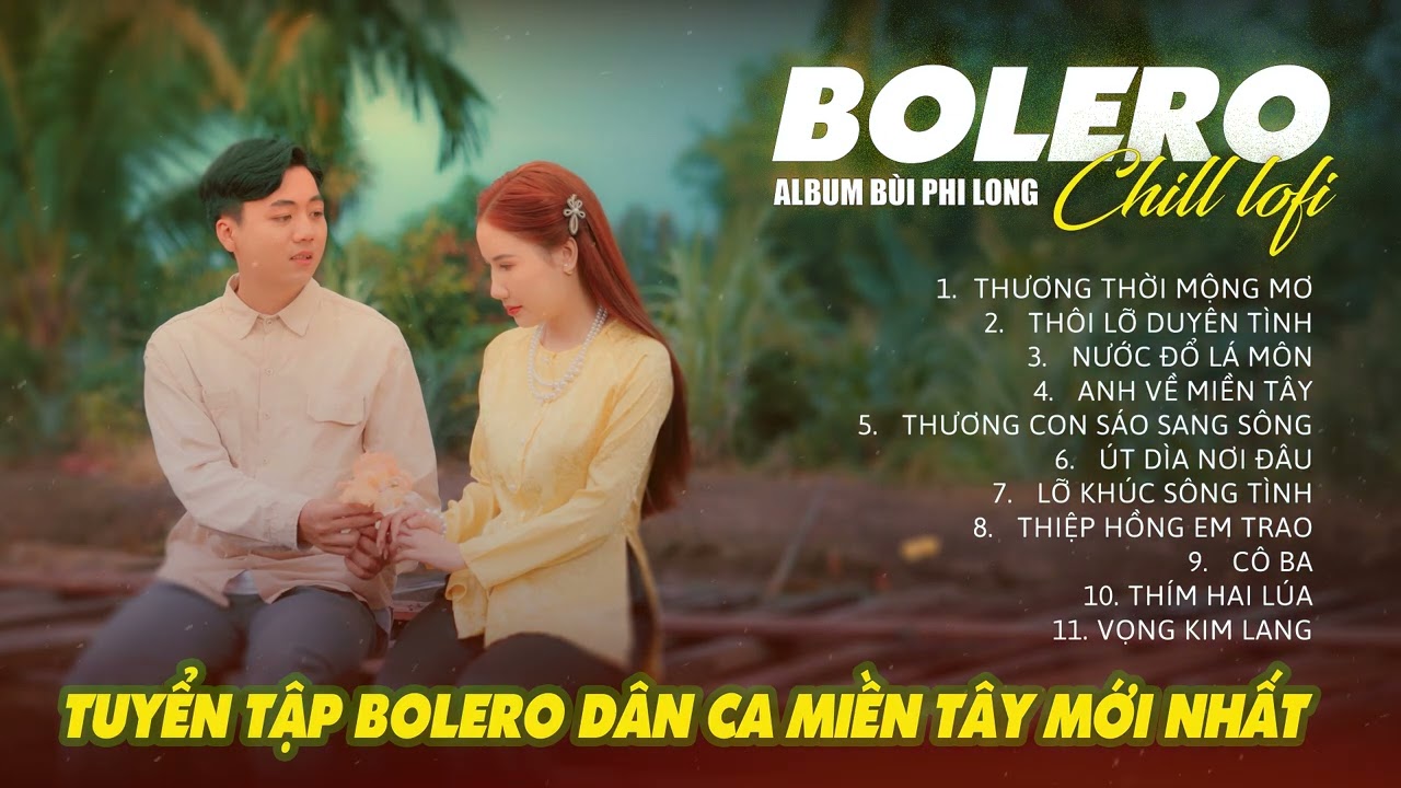 Tuyển Tập Những Bản Dân Ca Bolero Hay Nhất Của Bùi Phi Long | Thương Thời Mộng Mơ... | Lofi Ver