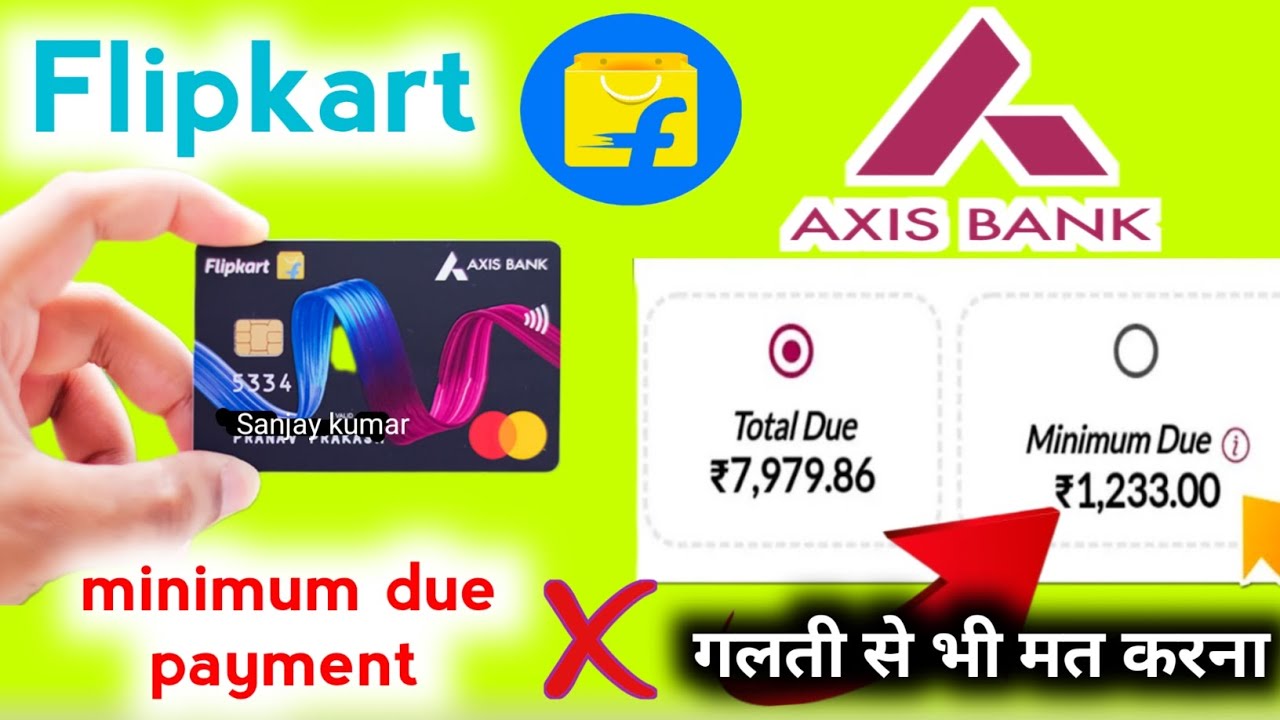 Axis Bank Credit Card Minimum Due Payment Fees & Charges | Flipkart card minimum due pay kaise kare