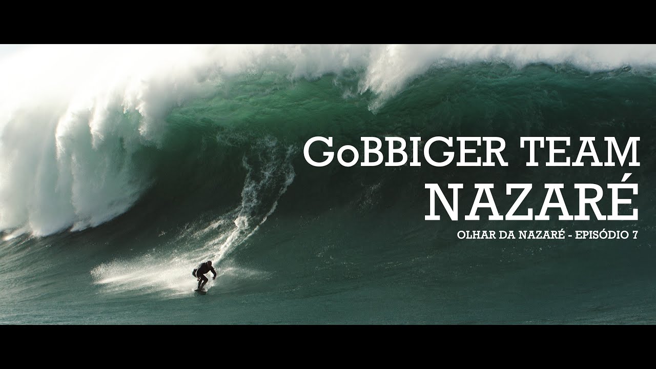 GoBIGGER TEAM - Nazaré - EP 7. Olhar da Nazaré