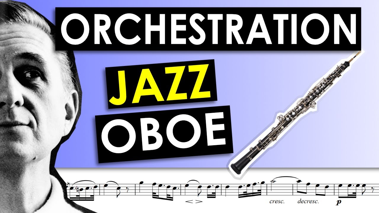 Jazz Orchestration: How Gil Uses the Oboe