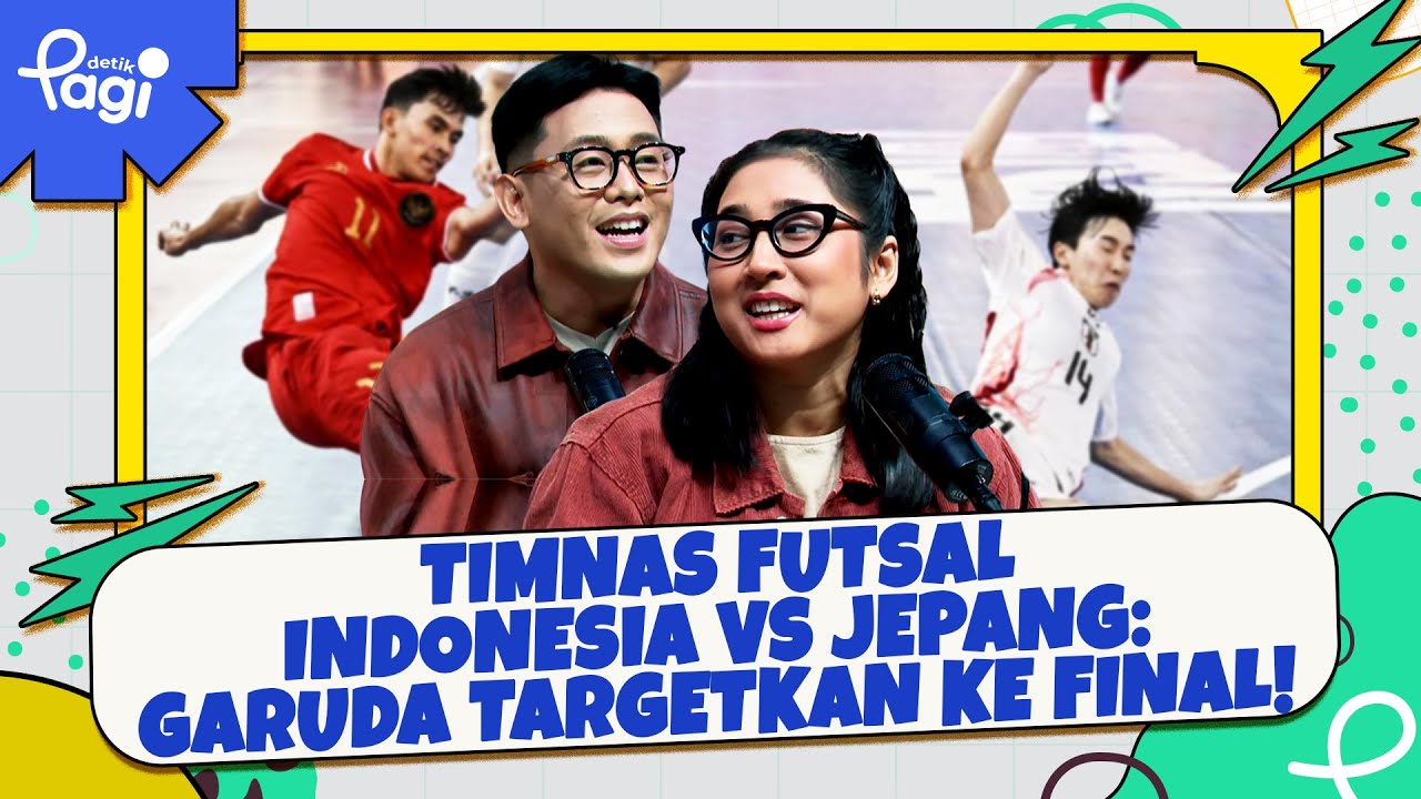 [detikPagi] Full: Edisi #630: Timnas Futsal Indonesia Vs Jepang: Garuda Targetkan ke Final!