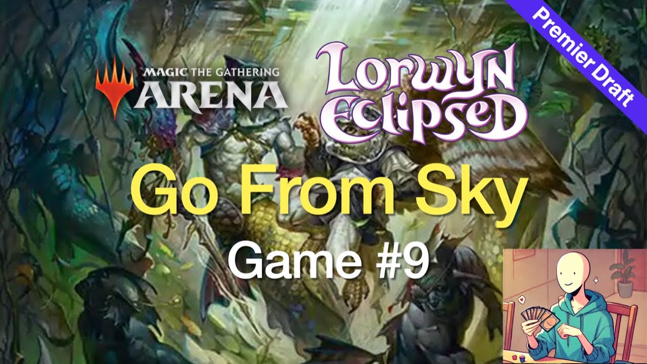 [MTG Arena] Lorwyn Eclipsed Premier Draft Game #9 Go From Sky!