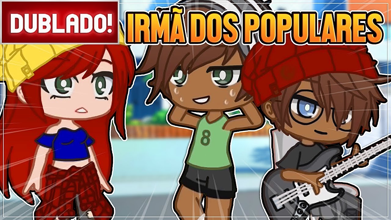 [ DUBLADO ] EU ERA A IRMÃ DOS POPULARES E NÃO SABIA l MINI FILME GACHA CLUB