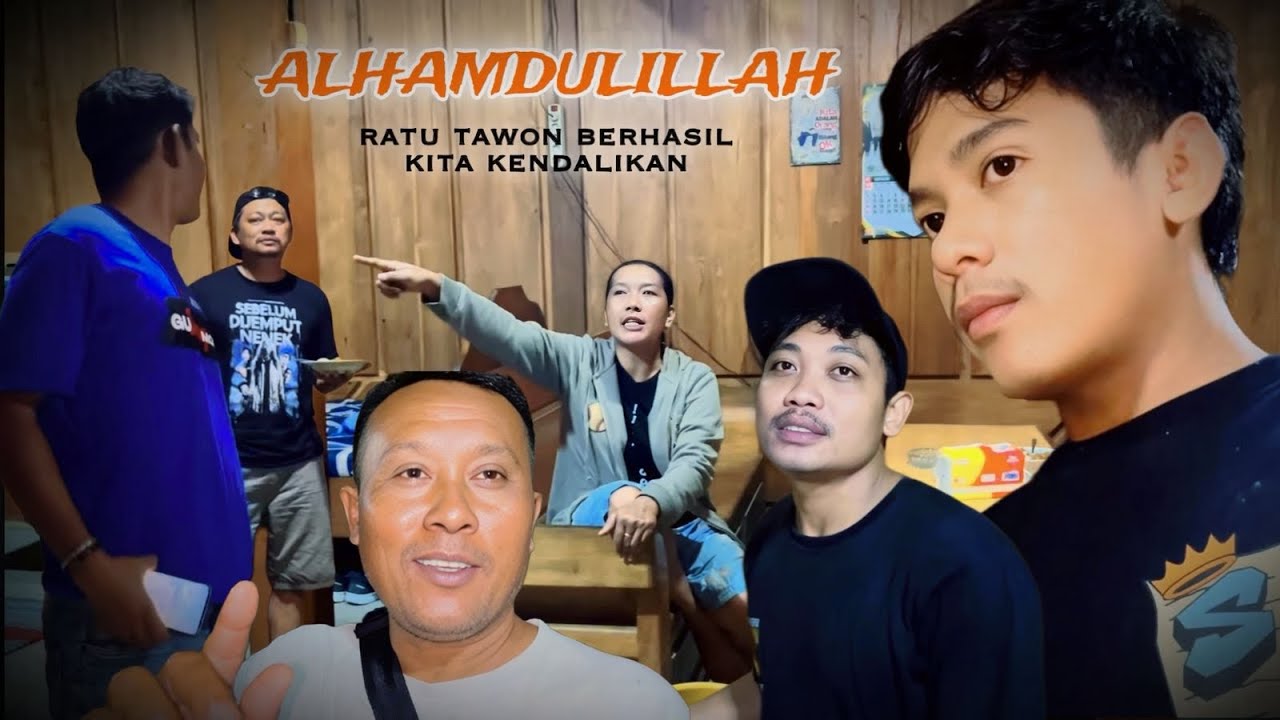AKHIRNYA RATU TAWON BERASIL KITA BAWA PULANG 