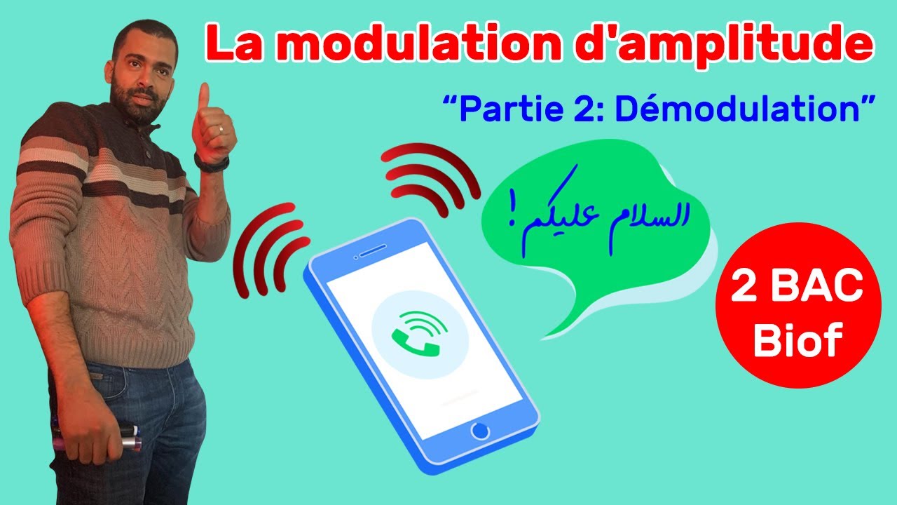 2BAC Biof - La modulation d'amplitude (Partie 2: Démodulation) - Prof Noureddine