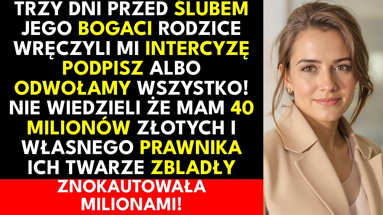 Jego rodzina żądała intercyzy przed ślubem — ALE moje 9 milionów sprawiło że...