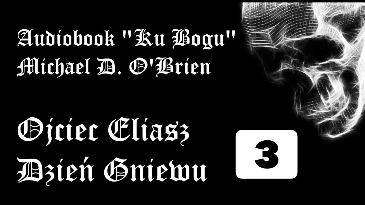 Ojciec Eliasz “Dzień gniewu”; cz. 3