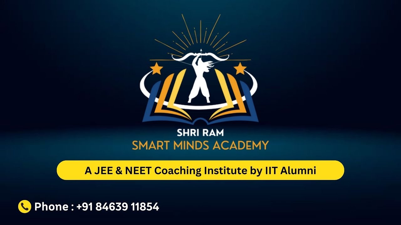 Shri Ram Smart Minds Academy | Highly recommended Coaching Institute for JEE/NEET