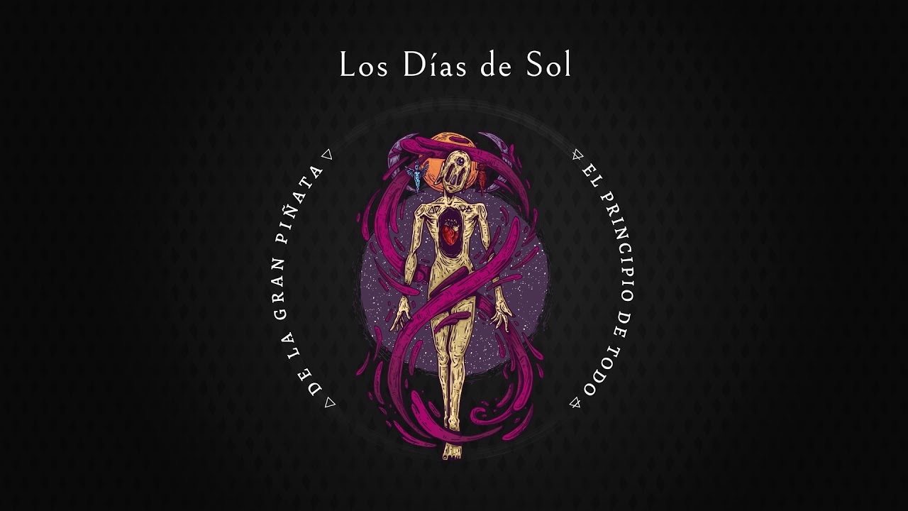 DE LA GRAN PIÑATA - Los Días de Sol - (El Principio de Todo)
