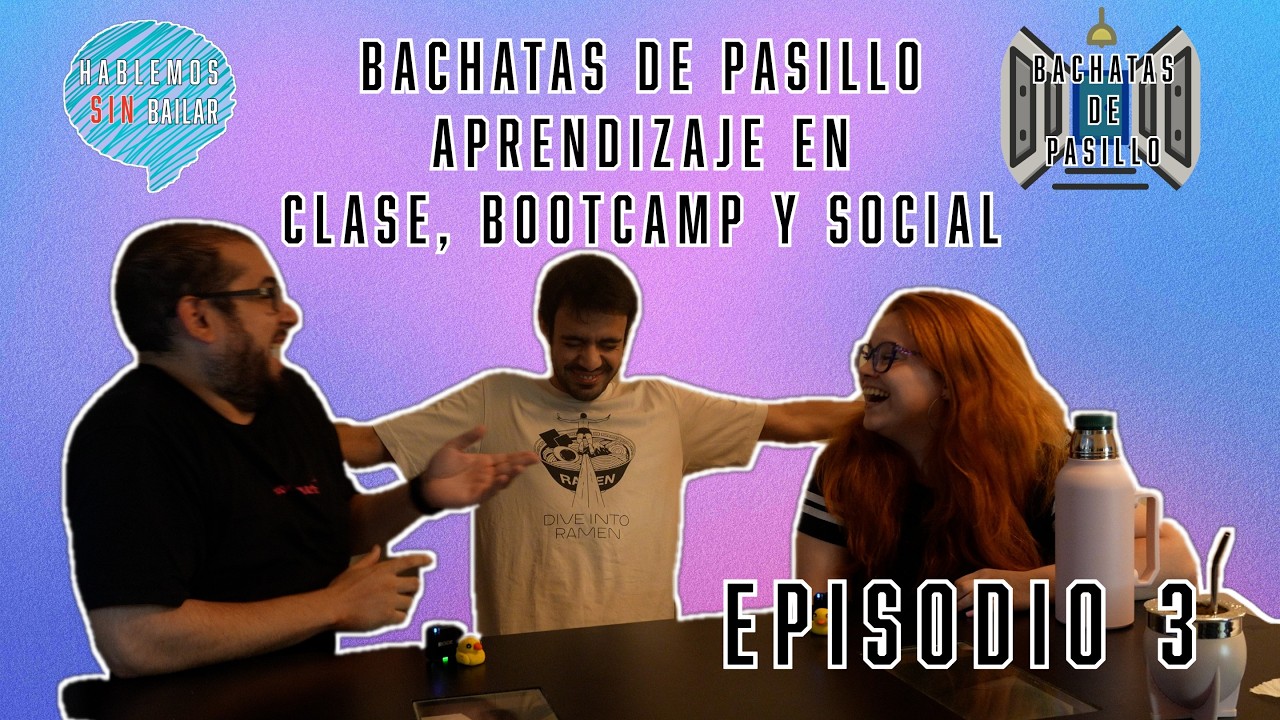 🎙️ Bachatas de Pasillo – Ep#4 ¿Aprendemos en Clase, Bootcamp, Social?