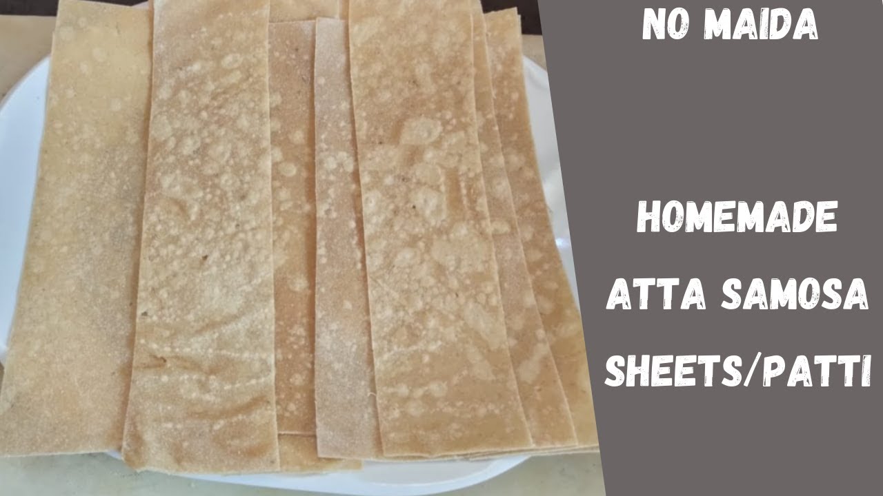 HOMEMADE SAMOSA SHEETS | SAMOSA PATTI RECIPE | समोसा शीट | WHEAT FLOUR(ATTA) SAMOSA SHEETS/PATTI