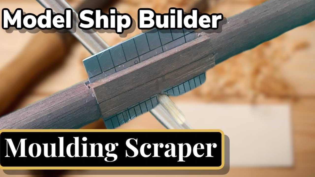 How To Make a Moulding Scraper Tool for Model Ships