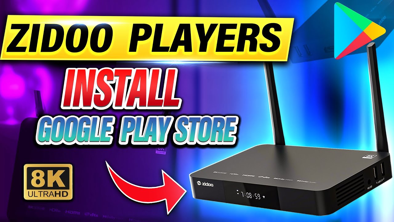 Zidoo Z9X 8K — установка Google Play Store в Zidoo UI