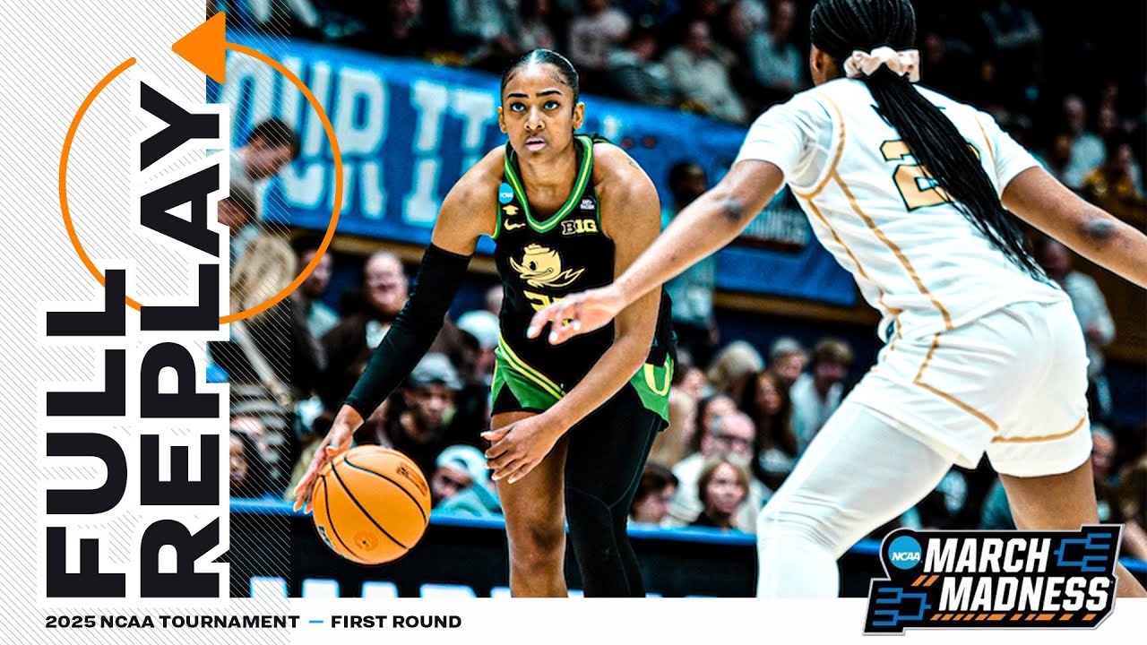 Oregon vs. Vanderbilt: 2025 NCAA women's first round | FULL REPLAY