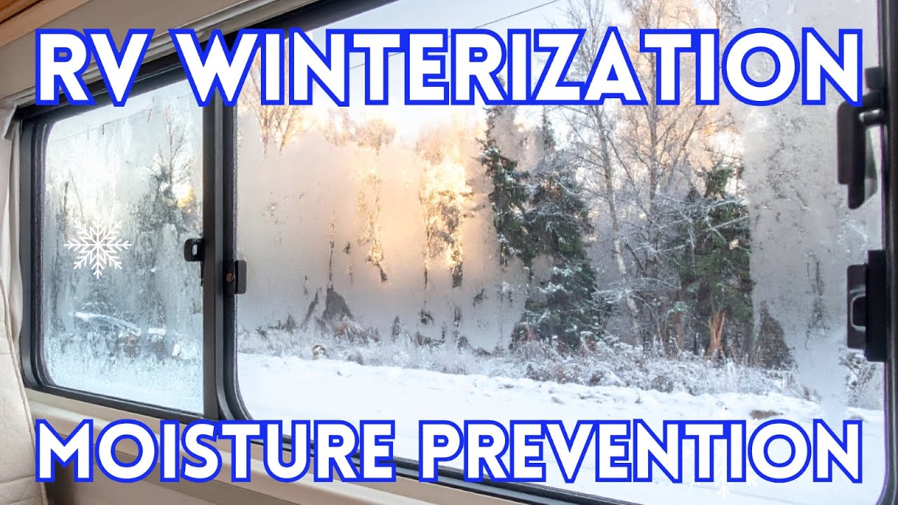 Avoid Costly RV Damage! Moisture Control Tips for Winter Storage