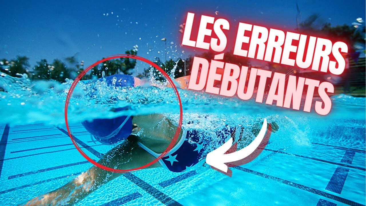 LES ERREURS À ÉVITER EN NATATION QUAND ON EST DÉBUTANT