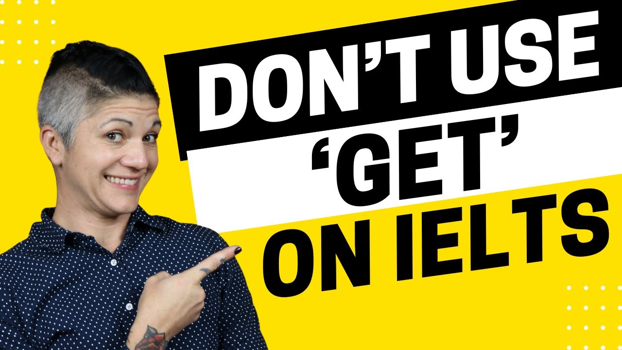 Don’t Use ‘Get’ on IELTS - IELTS Energy Podcast 1328