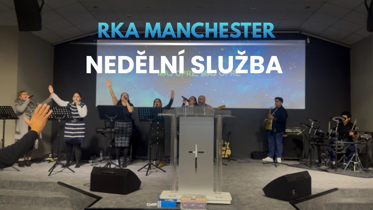 RKA Manchester- Bohoslužba: CESTA K VÍTĚZTVÍ SKRZE CHVÁLU 