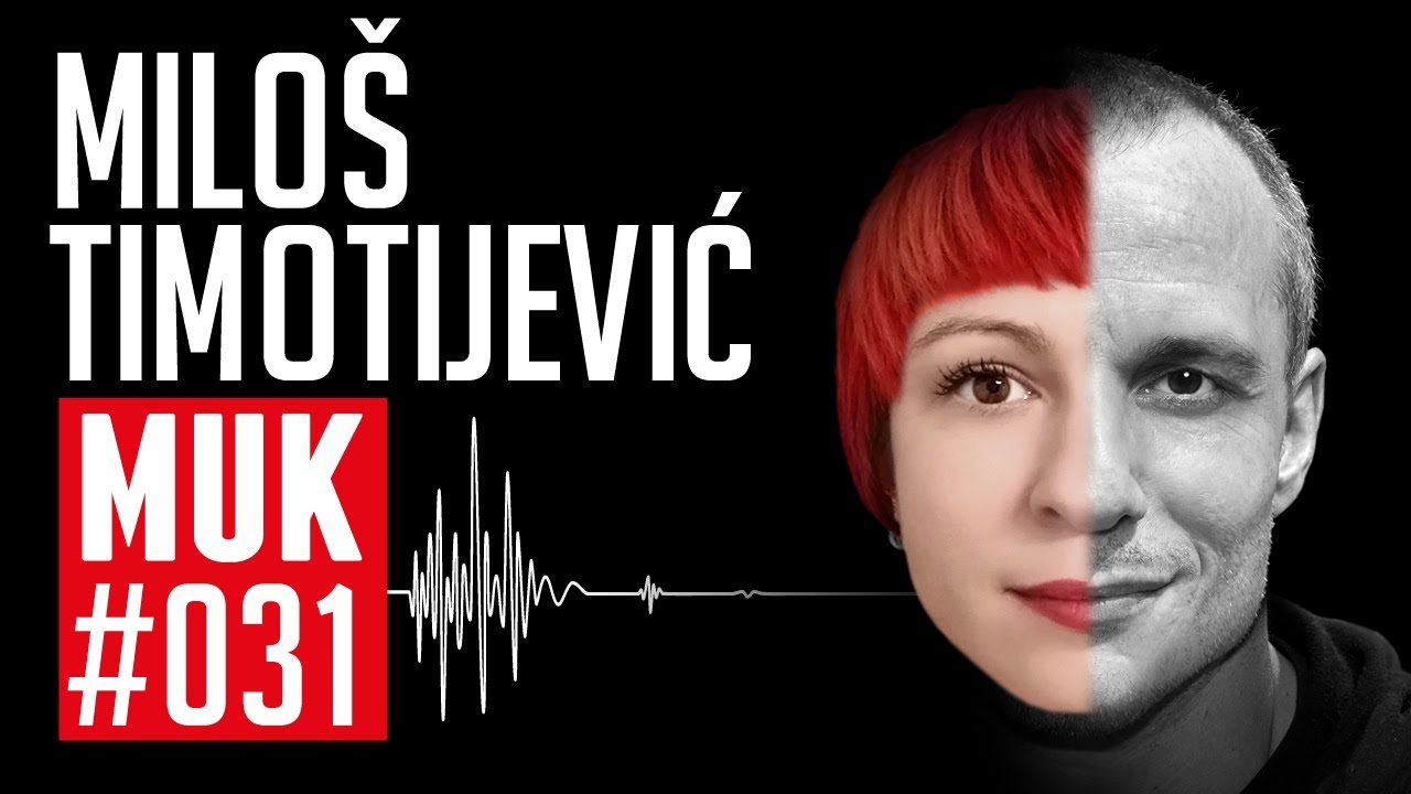Miloš Timotijević | Podcast MUK #031