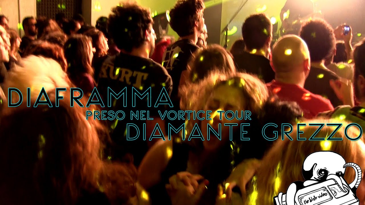 8. DIAMANTE GREZZO // DIAFRAMMA (preso nel vortice tour 2014)