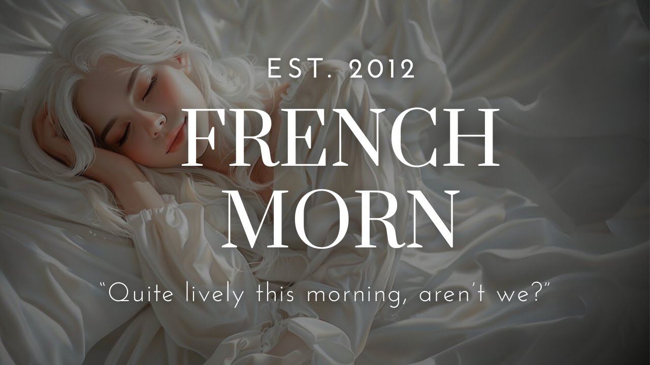 [F4M] Morning Vibes with Your French GF [Morning Aid][Motivation][Wholesome][Pet Names]