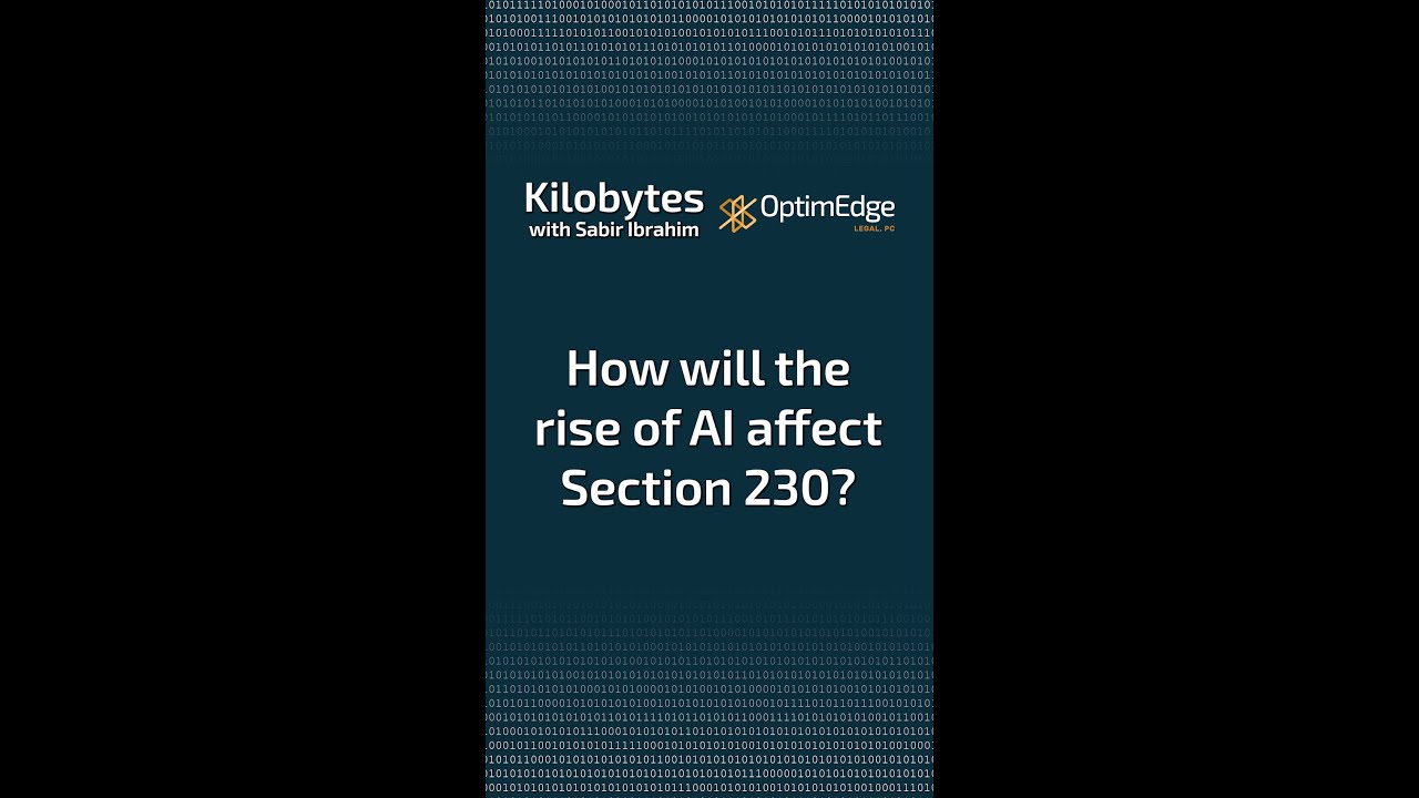 Kilobytes Episode 3 - How will the rise of AI affect Section 230?
