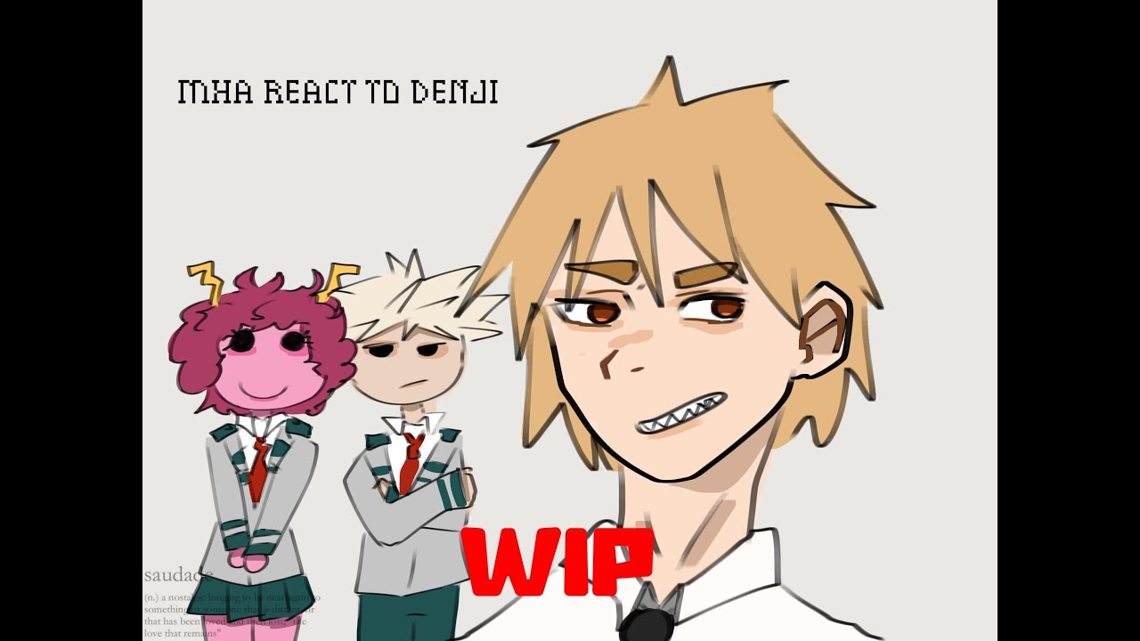MHA REACT TO DENJI AS A NEW STUDENT |FINAL WIP| |READ DESC| |2X SPEED|