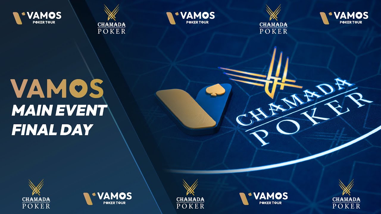 Chamada Poker &ndash; VAMOS Poker Tour &ndash; Main Event | FINAL DAY | LIVE